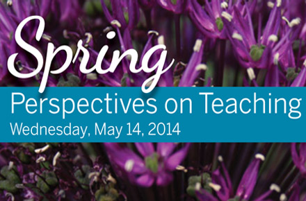Spring Perspectives on Teaching